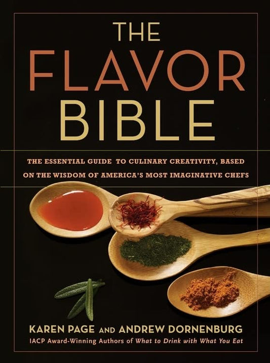 The Flavor Bible: The Essential Guide to Culinary Creativity
